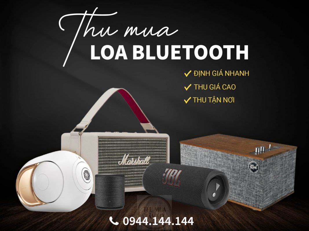 Địa Chỉ Thu Mua Loa Bluetooth Cũ Giá Cao Tận Nơi TPHCM
