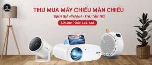 Thu Mua Máy Chiếu Cũ Tận Nơi Giá Cao Tại TPHCM
