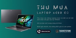 Thu Mua Laptop Acer Cũ