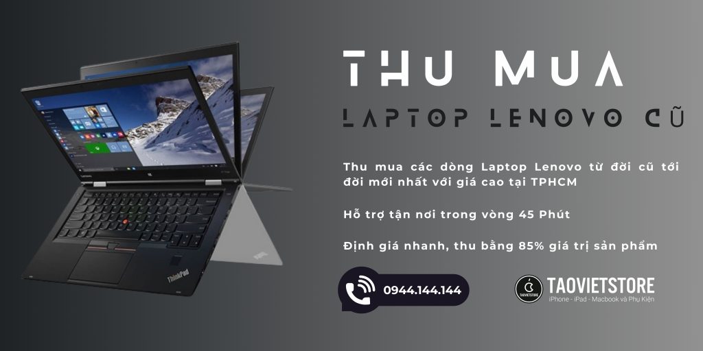 Thu Mua Laptop Lenovo Cũ Giá Cao Tại TPHCM 4 Thu Mua Laptop Lenovo Cũ