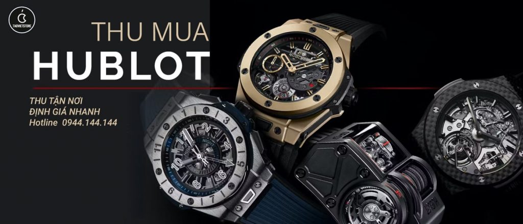 Thu Mua Đồng Hồ Hublot Cũ Giá Cao Tận Nơi Tại TPHCM 5 Thu Mua Đồng Hồ Hublot Cũ Giá Cao Tận Nơi Tại TPHCM