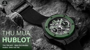 Thu Mua Đồng Hồ Hublot Cũ Giá Cao Tận Nơi Tại TPHCM