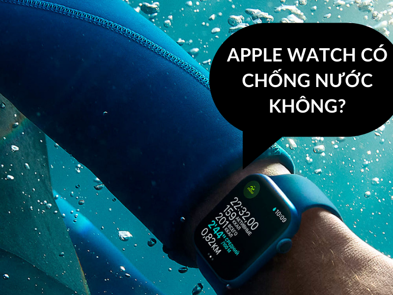 Apple Watch có chống nước không? Loại nào chống nước tốt? 52 Apple Watch có chống nước không? Loại nào chống nước tốt?