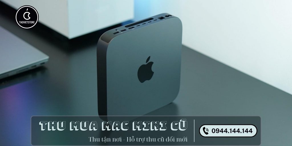 Thu Mua Mac Mini Cũ Giá Cao Tại TPHCM