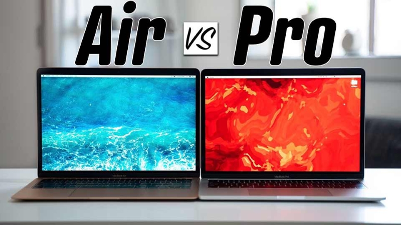 Nên mua MacBook Air hay MacBook Pro: So sánh đâu là lựa chọn phù hợp?