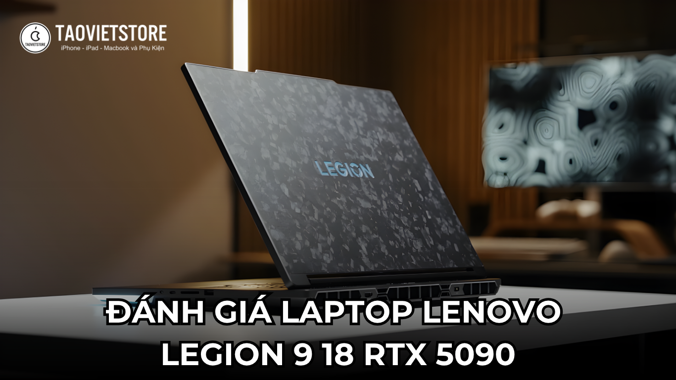 Đánh giá Laptop Lenovo Legion 9 18 RTX 5090. Ông vua hiệu năng mới của Laptop Gaming