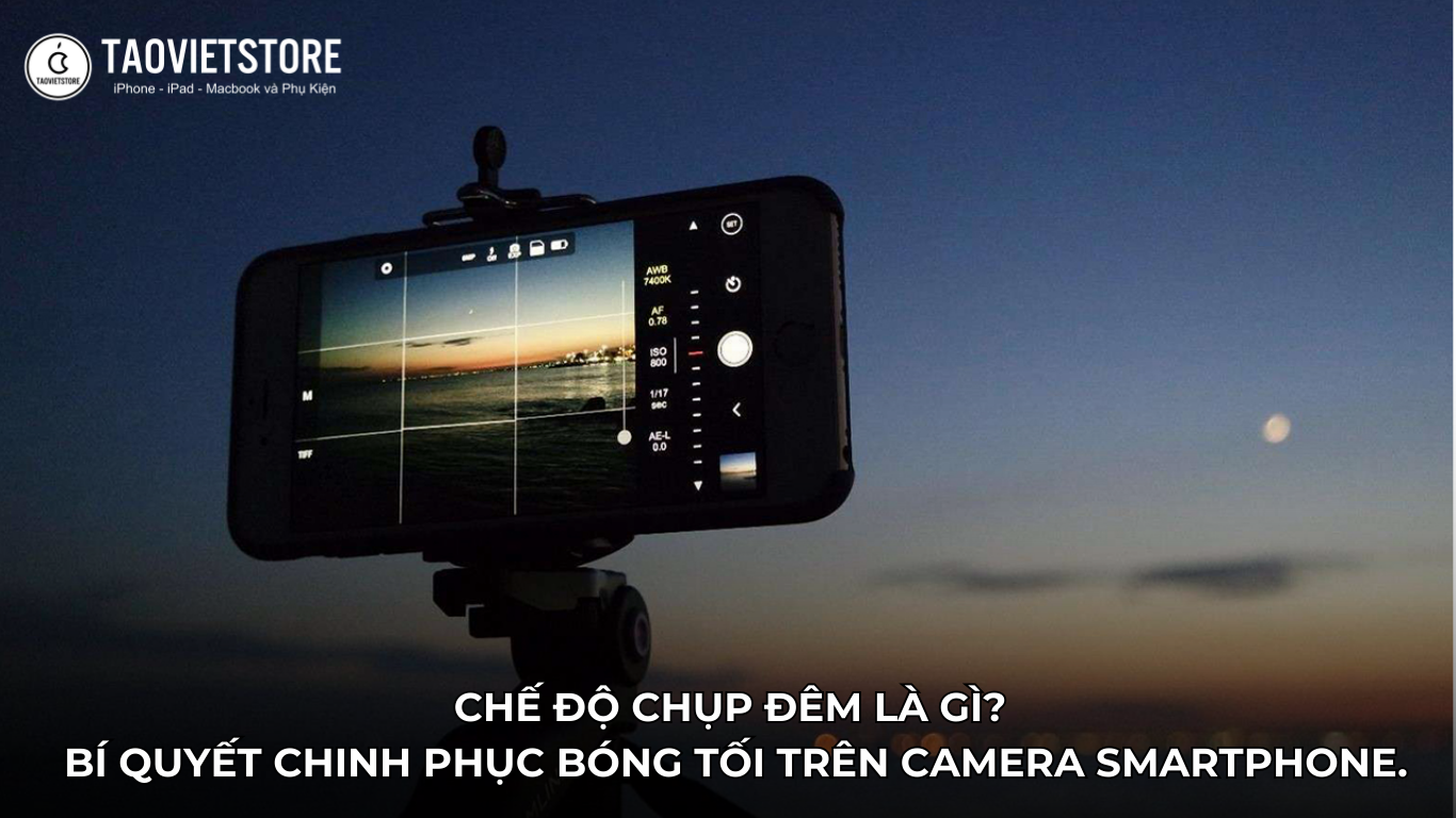 Che do chup dem la gi. Bi quyet chinh phuc bong toi tren Camera Smartphone 5