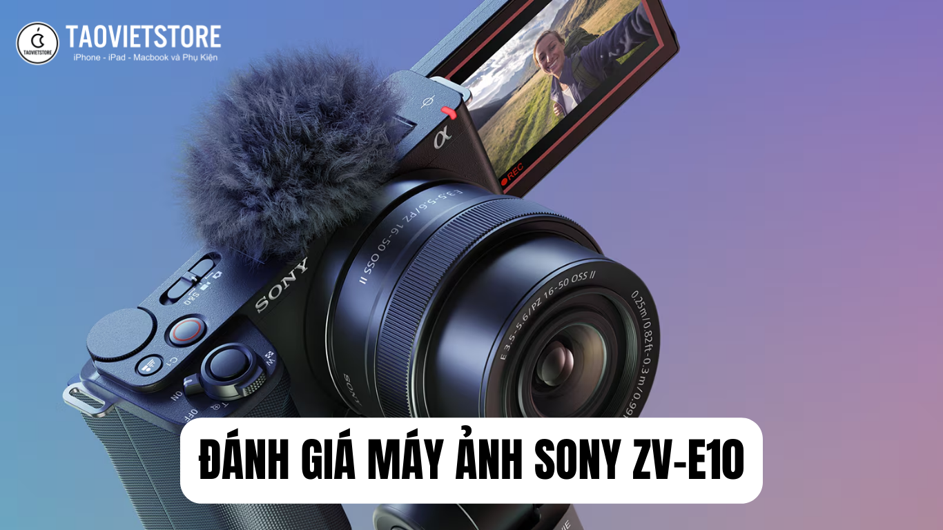 Danh gia May anh Sony ZV E10. Cau hinh manh me chuyen dung cho Content Creator 4