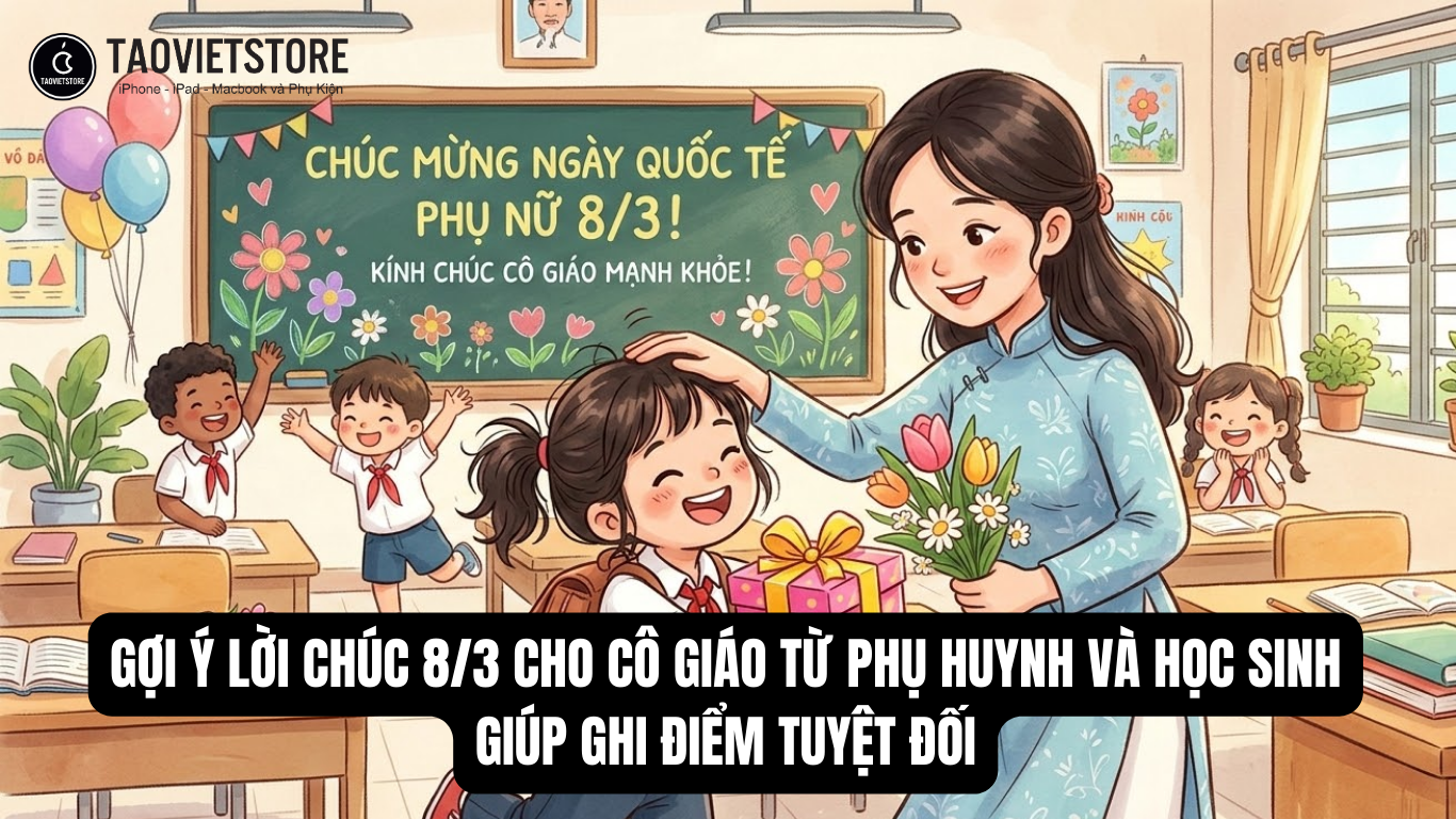 Goi y loi chuc 8.3 cho co giao tu phu huynh va hoc sinh giup ghi diem tuyet doi 3