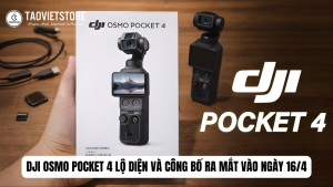 DJI Osmo Pocket 4 lộ diện và công bố ra mắt vào ngày 16.4