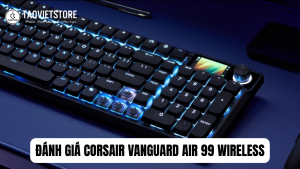 Danh gia Corsair Vanguard Air 99 Wireless. Dinh cao ban phim co quang hoc sieu mong 5