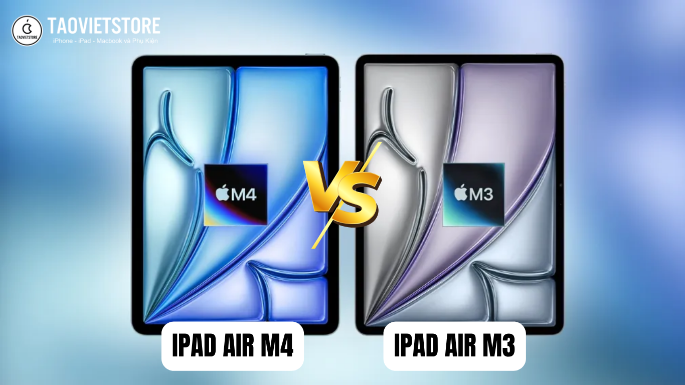 So sánh iPad Air M4 và iPad Air M3. Nâng cấp cấu hình cực mạnh, có đáng để lên đời