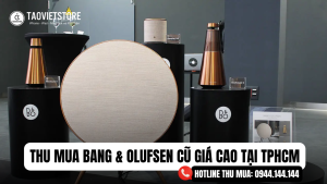 Thu Mua Bang & Olufsen Cũ Giá Cao Tại TPHCM