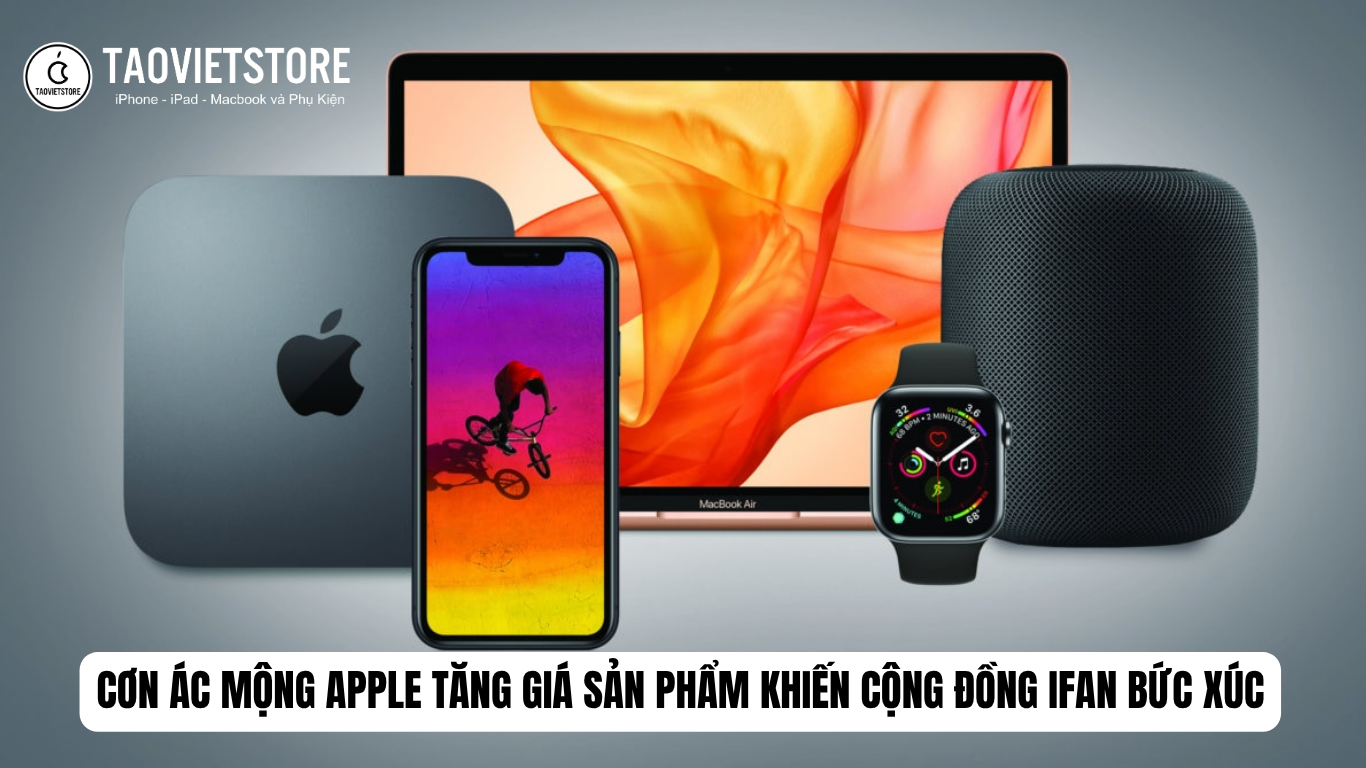 Con ac mong Apple tang gia san pham khien cong dong iFan buc xuc 3