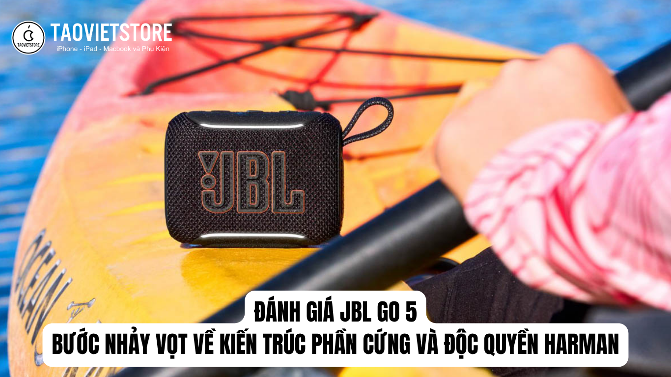 Đánh giá JBL Go 5. Bước nhảy vọt về kiến trúc phần cứng và độc quyền Harman
