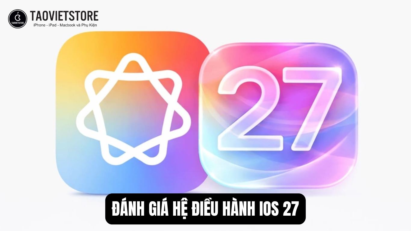 Đánh giá hệ điều hành iOS 27. Apple đang biến iPhone thành Quái vật AI như thế nào
