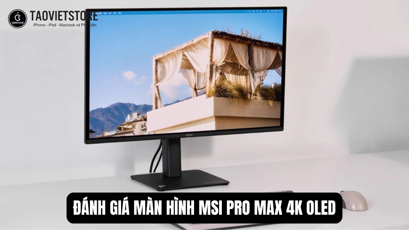 Danh gia man hinh MSI PRO MAX 4K OLED. Co xung dang la vua man hinh cua nam 2026 4