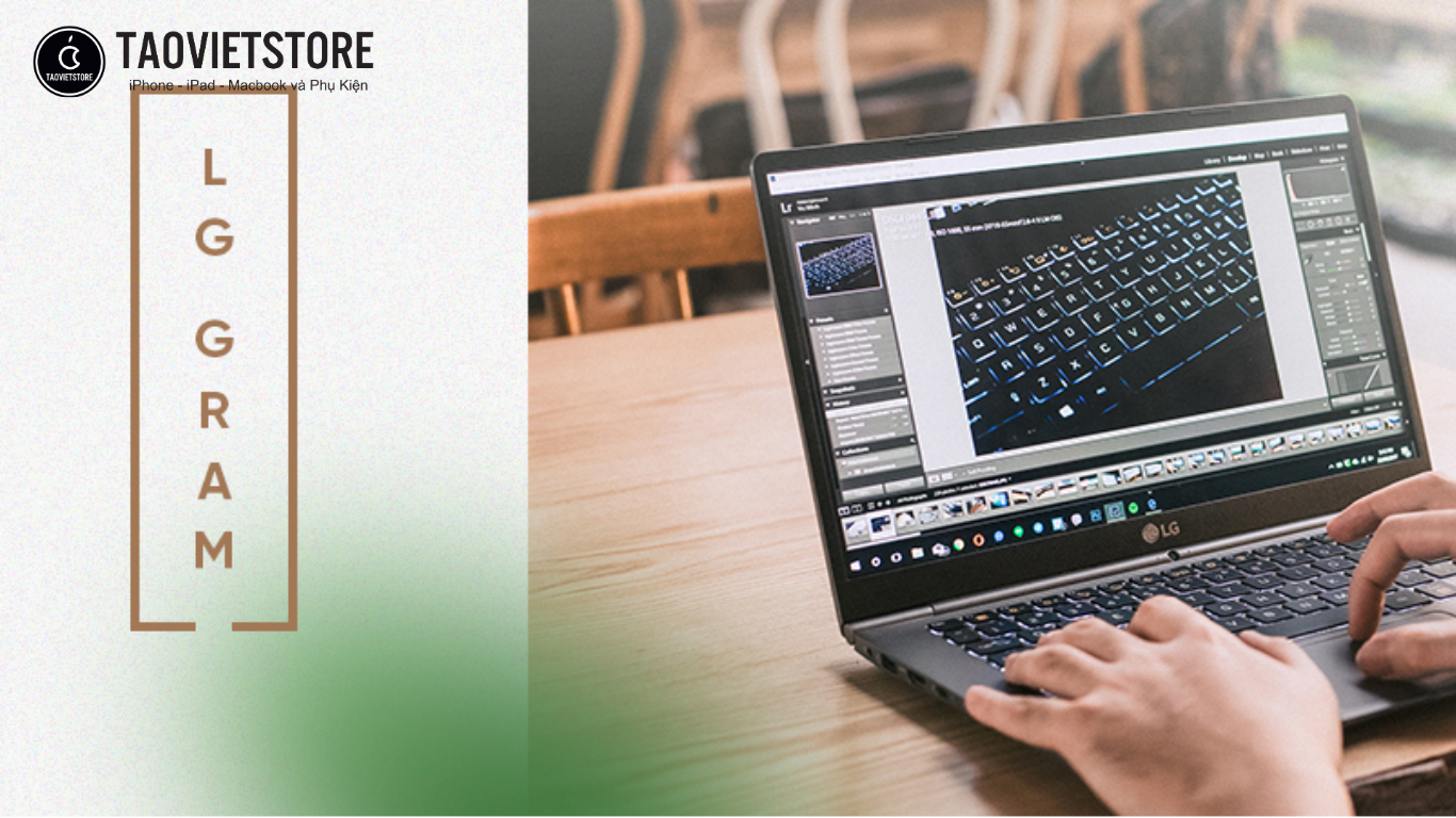 Đánh giá LG Gram. Siêu phẩm Laptop siêu nhẹ có thực sự đáng đồng tiền bát gạo