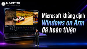 Microsoft khang dinh Windows on Arm da hoan thien du manh me da dang chip va khong con ken phan mem 3