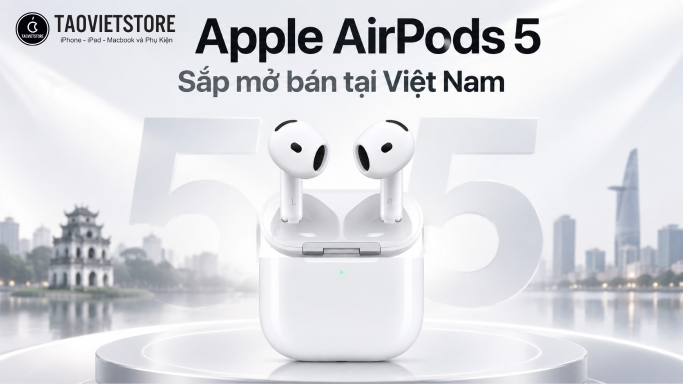 Apple AirPods 5 sap mo ban tai Viet Nam. Khu tieng on vuot troi chuan IP57 gia tu 3.79 trieu dong 4