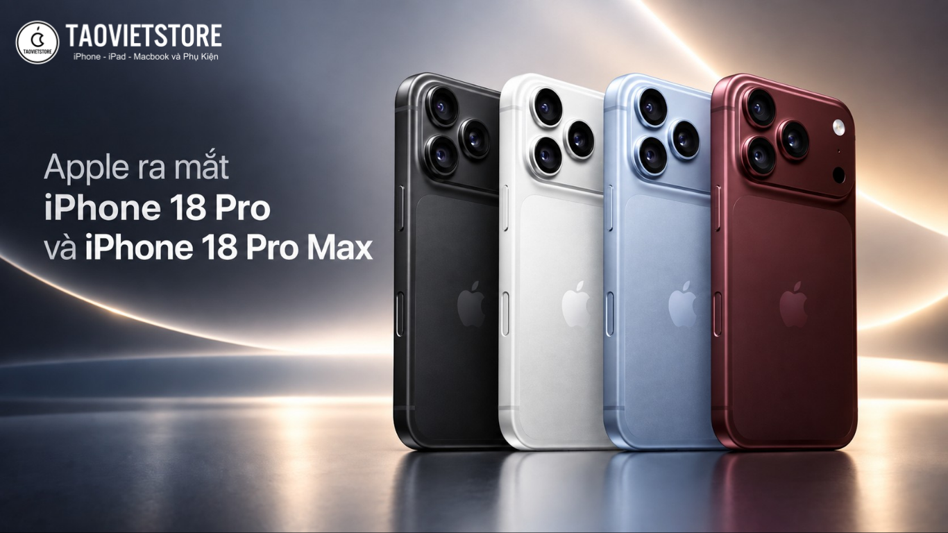 Apple ra mắt iPhone 18 Pro và iPhone 18 Pro Max. Camera khẩu độ tùy chỉnh, Chip A20 Pro 2nm và thời lượng pin khủng